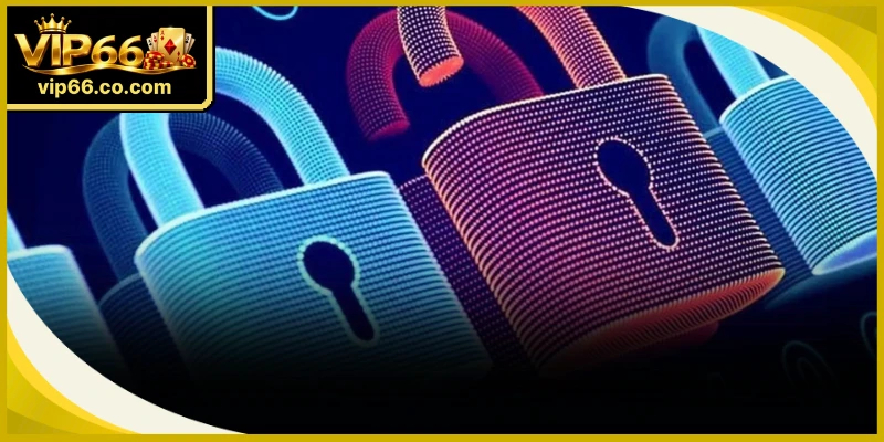 Chính sách bảo mật VIP66 công nghệ tiên tiến